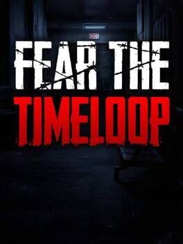 Fear the Timeloop (Windows / Xbox Series X|S) XBOX LIVE Key UNITED KINGDOM