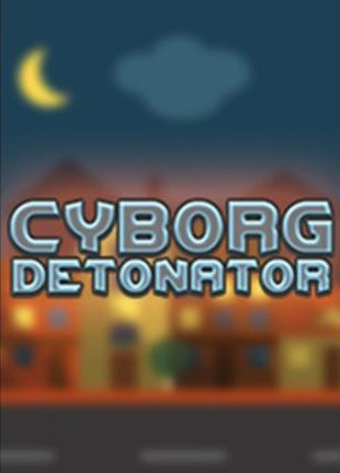 Cyborg Detonator Steam Key GLOBAL