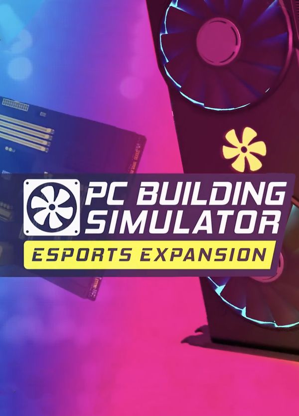 PC Building Simulator - Esports Expansion (DLC) Steam Key GLOBAL