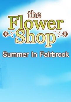 Flower Shop: Summer In Fairbrook Steam Key GLOBAL