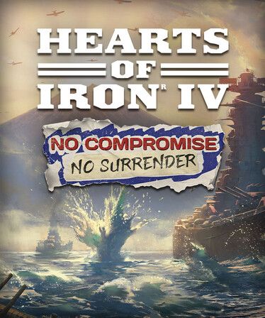 Hearts of Iron IV: No Compromise, No Surrender (DLC) Steam Key EUROPE