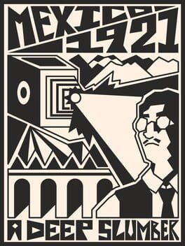 Mexico, 1921. A Deep Slumber. Steam Key (PC) GLOBAL