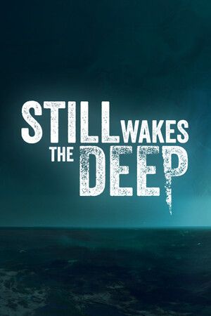 Still Wakes the Deep (PC/Xbox Series X|S) XBOX LIVE Key EUROPE