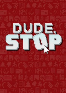 Dude, Stop (PC) Steam Key GLOBAL